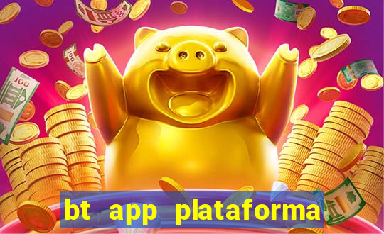 bt app plataforma de jogos